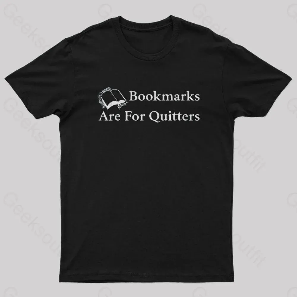 Bookmarks Are For Quitters Nerd T-Shirt