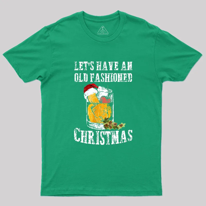 LET'S HAVE AN OLD FASHIONED CHRISTMAS Geek T-Shirt - Image 9