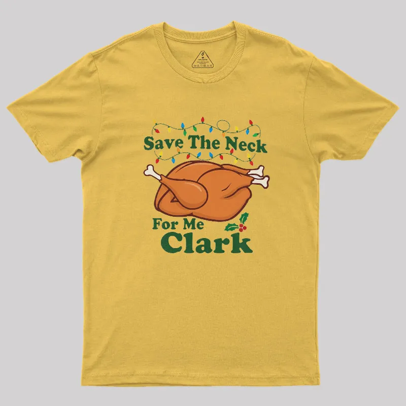 Save The Neck For Me Geek T-Shirt