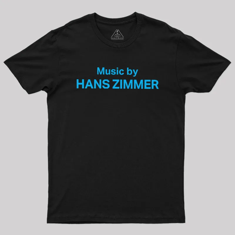 Music by HANS ZIMMER Geek T-Shirt