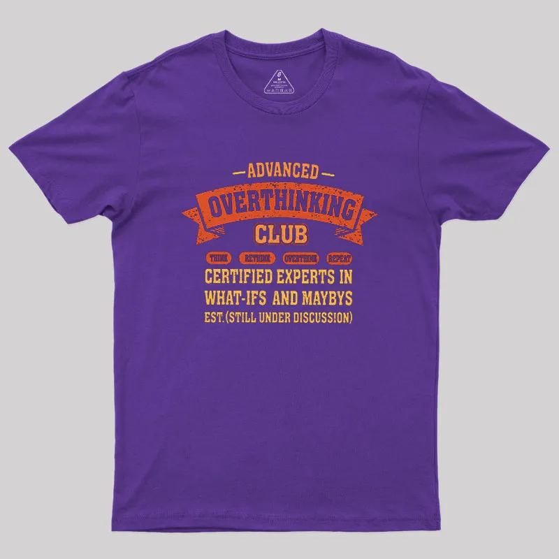 Advance Overthinking Club Geek T-Shirt - Image 5