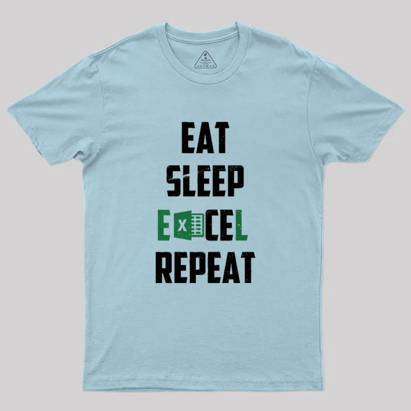 Eat Sleep Excel Repeat Geek T-Shirt - Image 7