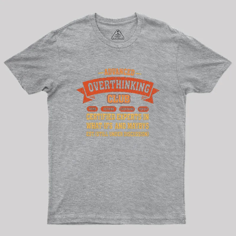 Advance Overthinking Club Geek T-Shirt - Image 4