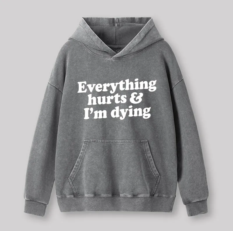 Everything Hurts And I'm Dying Washed Hoodie - Image 4