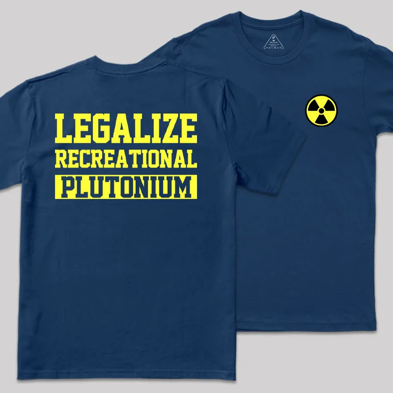 Alternative view of Legalize Recreational Plutonium Geek T-Shirt