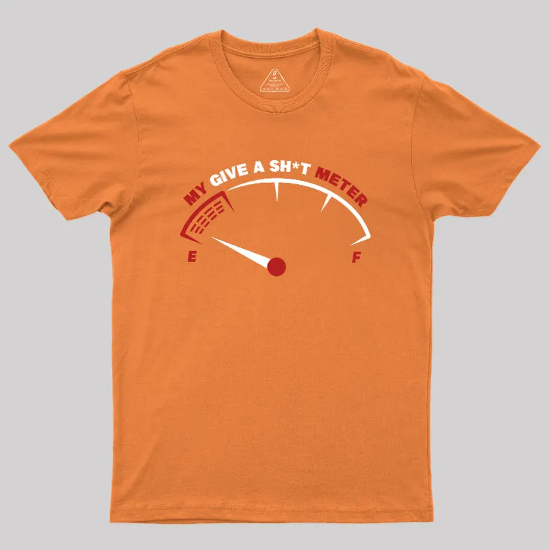 My Give A Sht Meter Geek T-Shirt - Image 4