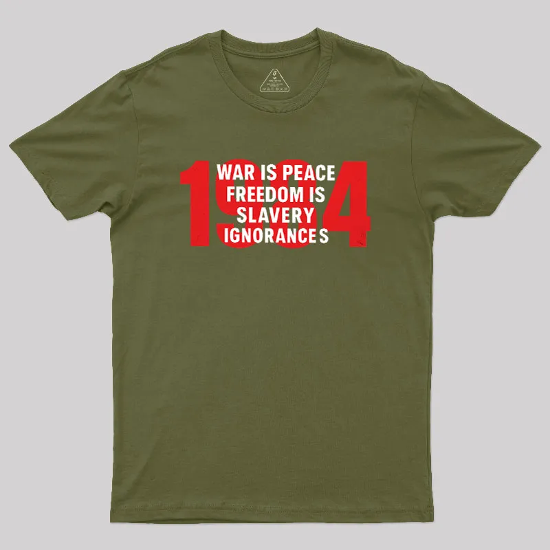 War is Peace Freedom is Slavery Ignorance is Strength Geek T-Shirt - Image 3