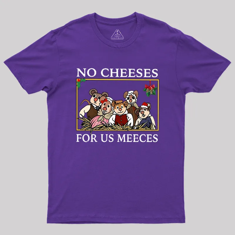 No Cheeses For Us Meeces Geek T-Shirt - Image 5