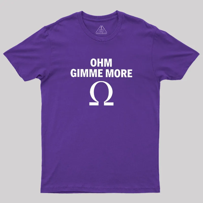 Ohm Gimme More Geek T-Shirt - Image 8