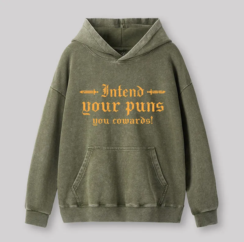 Intend Your Puns You Cowards Washed Hoodie - Image 3