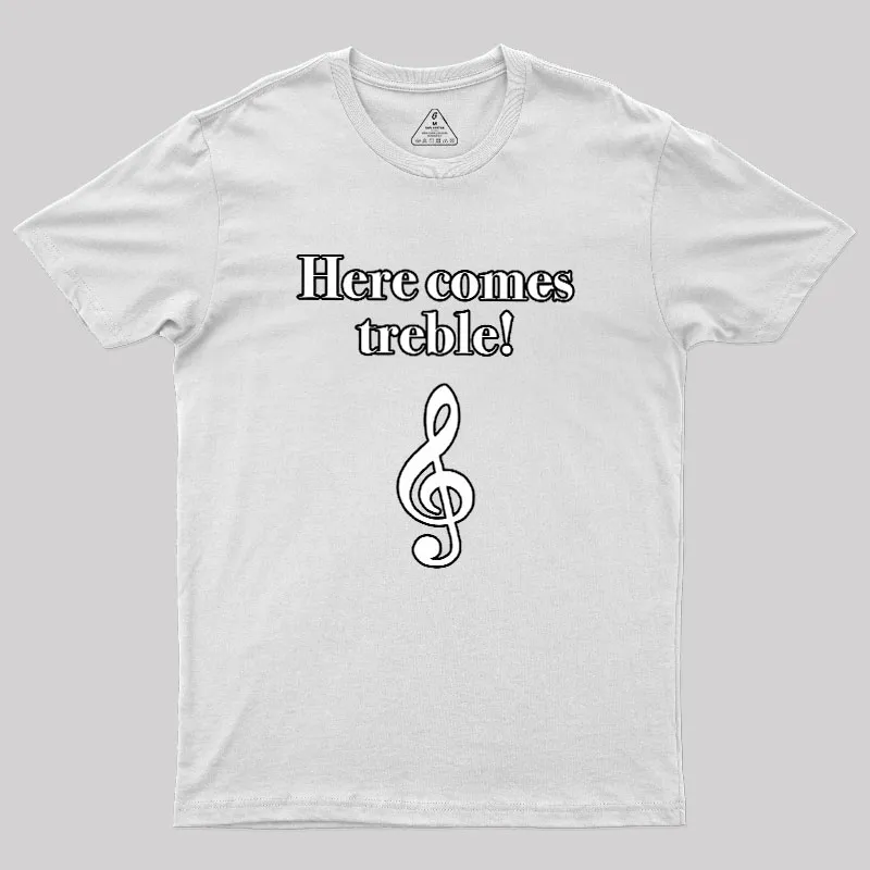 Here Comes Treble Geek T-Shirt - Image 11