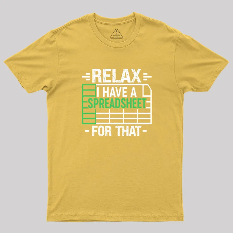 Relax I Have A Spreadsheet Geek T-Shirt - Image 7