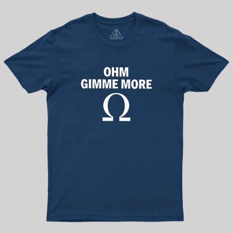 Ohm Gimme More Geek T-Shirt - Image 2