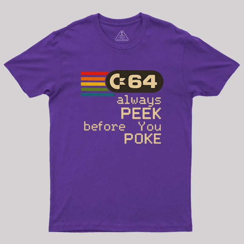 C-64 - PEEK before you POKE Geek T-Shirt - Image 5