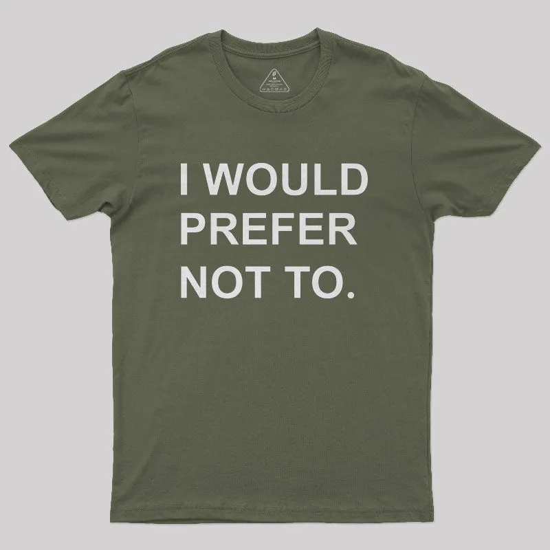 I Would prefer not to Nerd T-Shirt - Image 3
