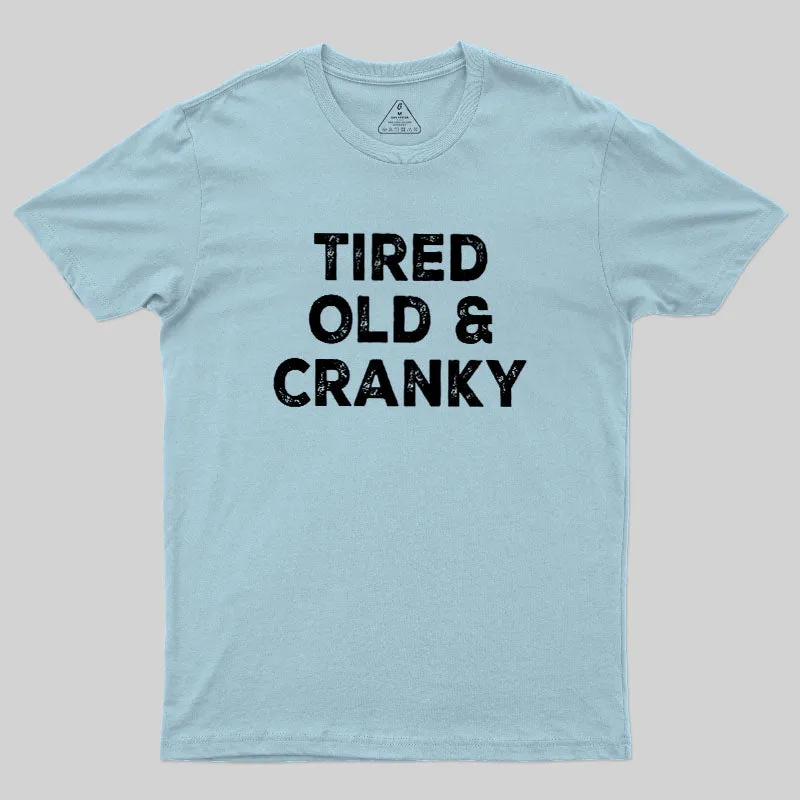 Tired Old And Cranky Geek T-Shirt - Image 10
