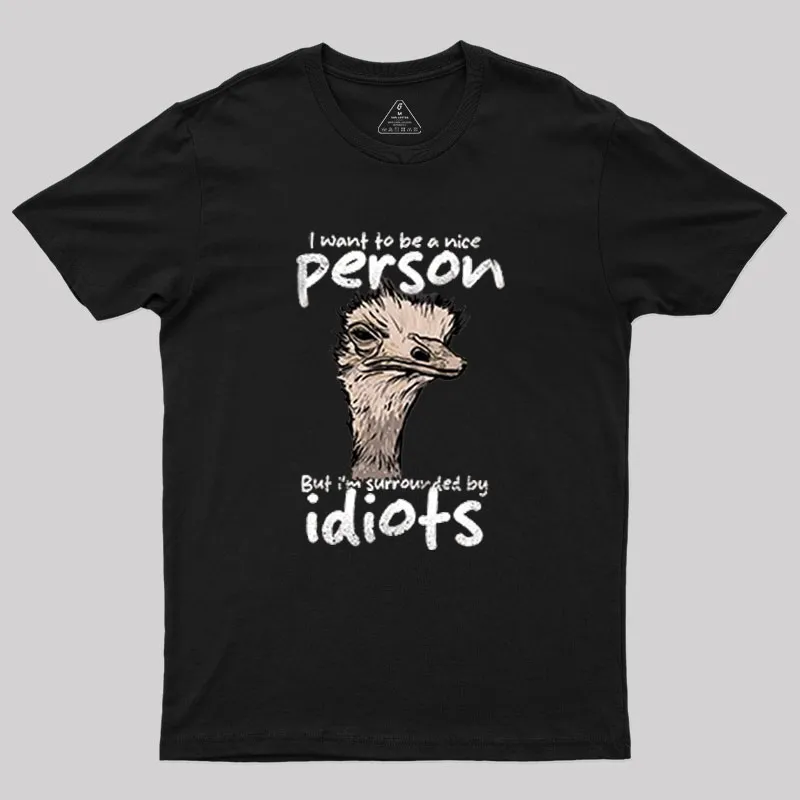Sourronded by idiots Geek T-Shirt