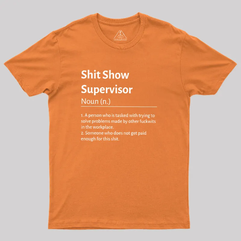 Shit Show Supervisor Definition Geek T-Shirt - Image 5