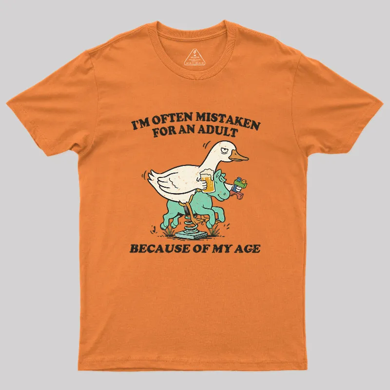 I'm Often Mistaken For An Adult Because Of My Age Geek T-Shirt - Image 5