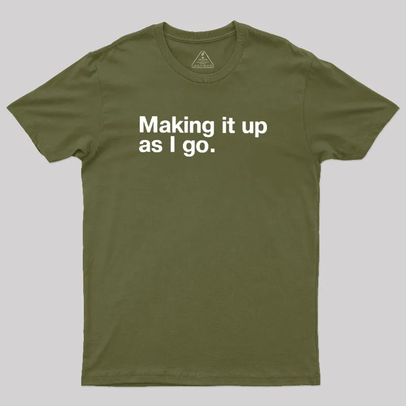 Making it Up As I Go Geek T-Shirt - Image 3