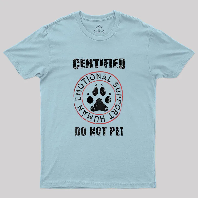 Emotional Support Humans Do Not Touch Geek T-Shirt - Image 9