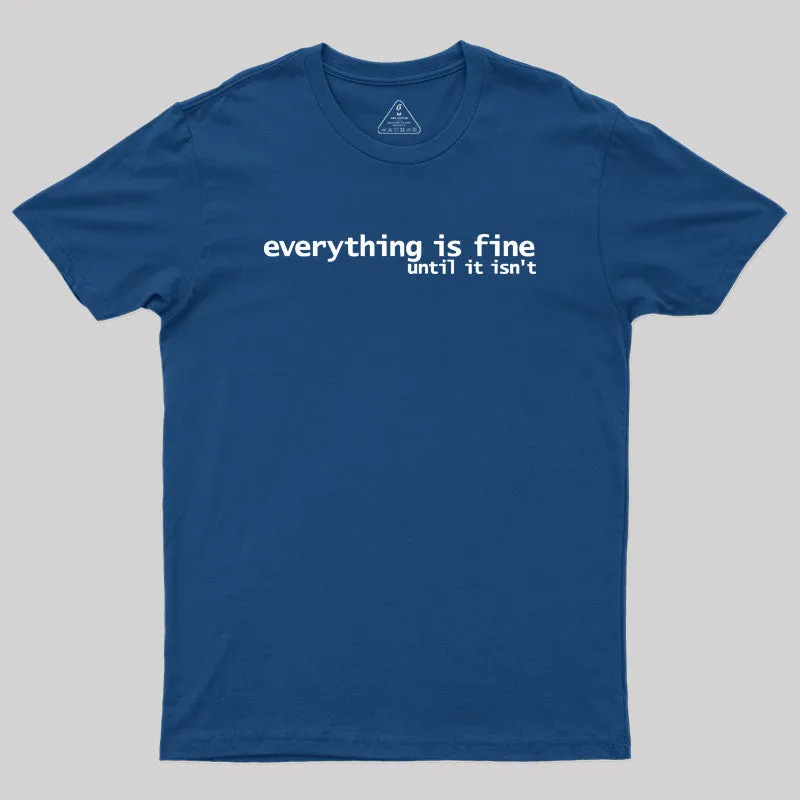 Everything is Fine Typography White Text Geek T-Shirt - Image 2