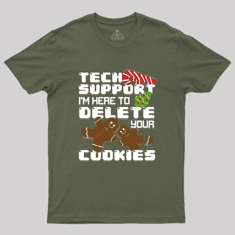 Tech Support I'm Here To Delete Your Cookies Geek T-Shirt - Image 4