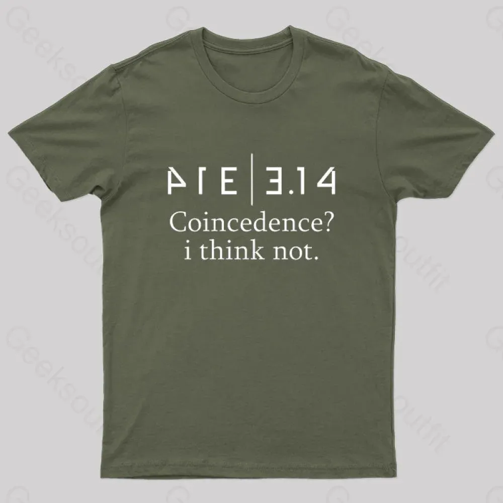 Coincidence? I Think Not Geek T-Shirt
