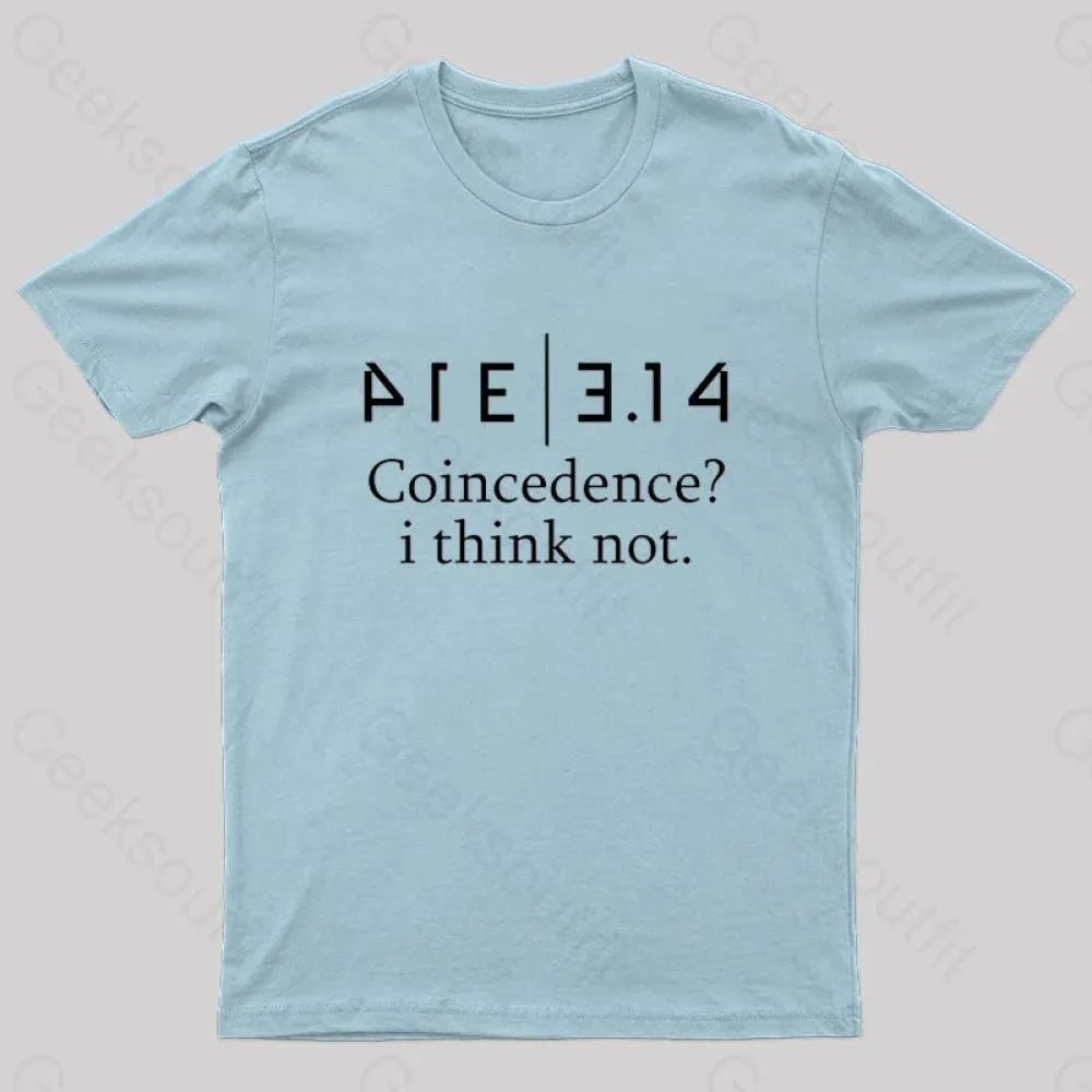Coincidence? I Think Not Geek T-Shirt - Image 6