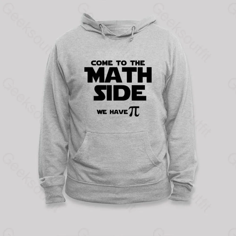 Alternative view of Come To The Math Side We Have Pi Hoodie