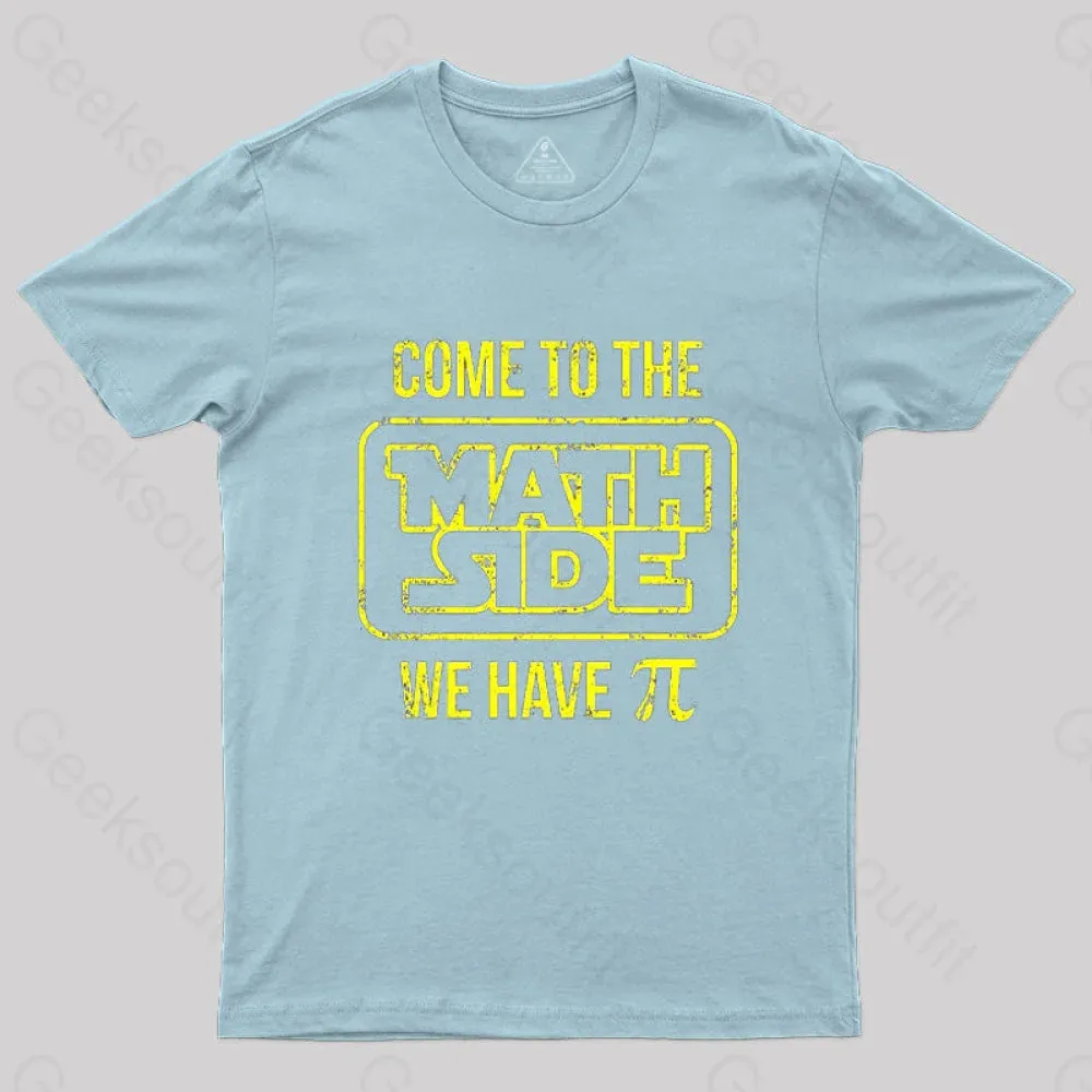 Come To The Math Side We Have Pi T-Shirt - Image 6