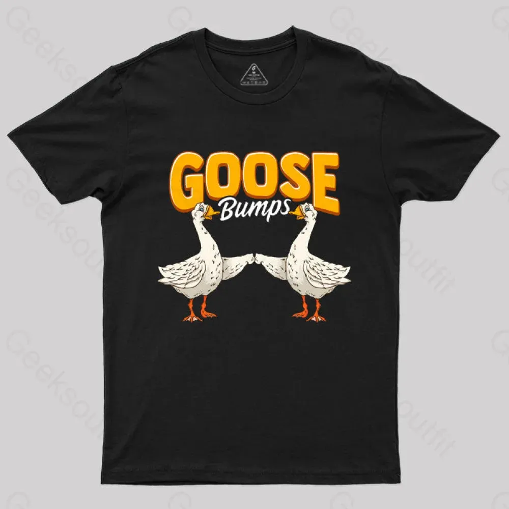 Cute & Funny Goose Bumps Animal Pun T-Shirt
