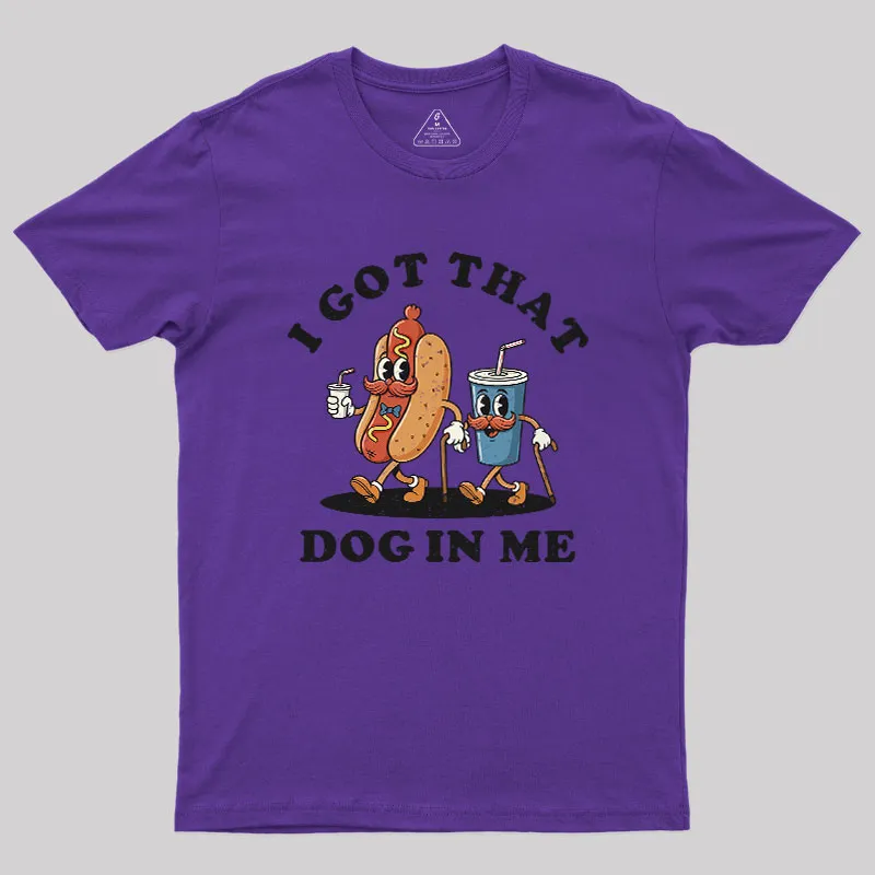 I Got That Dog In Me Geek T-Shirt - Image 5