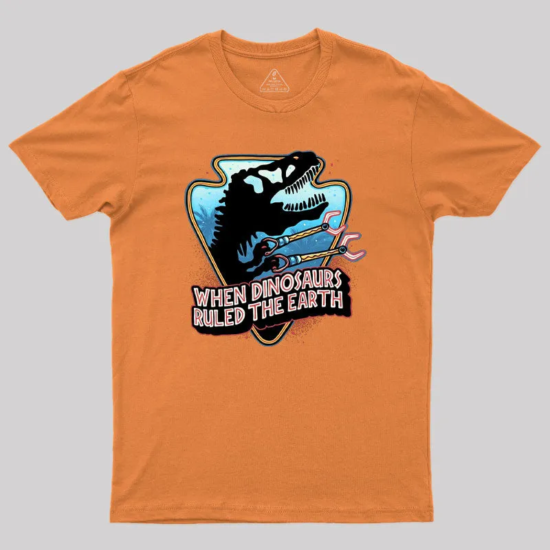 When Dinosaurs Ruled the Earth Geek T-Shirt - Image 7