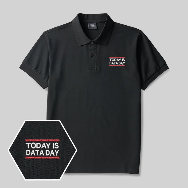 Today Is Data Day Geek Embroidered Polo Shirts