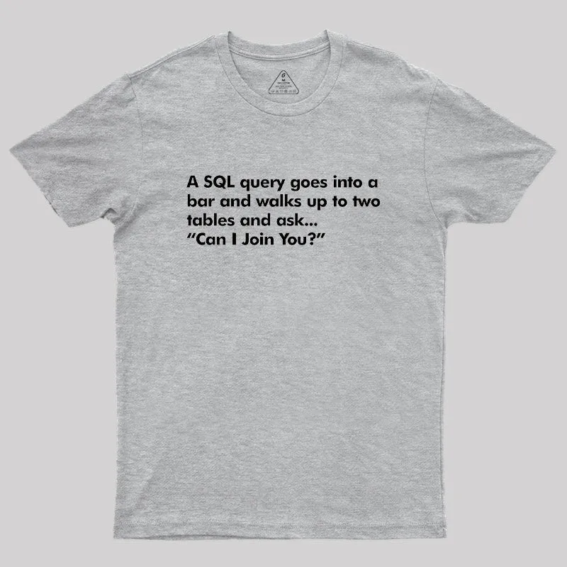 A SQL Query Goes Into A Bar Geek T-Shirt - Image 4