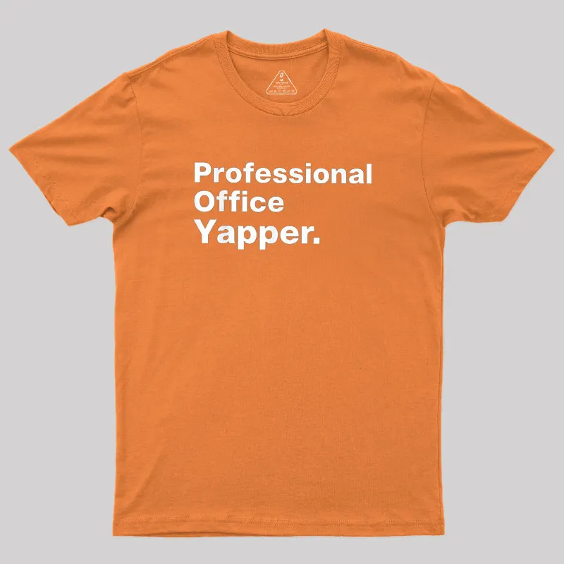 Professional Office Yapper Geek T-Shirt - Image 7