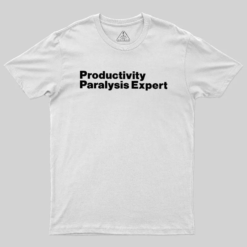 Productivity Paralysis Expert Geek T-Shirt - Image 11