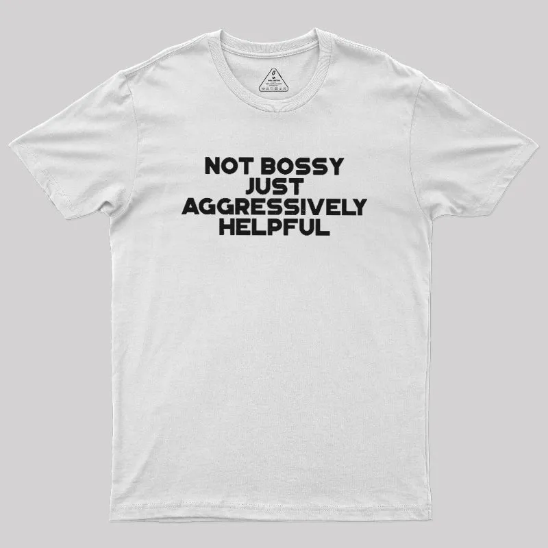 Aggressively Helpful Geek T-Shirt - Image 11