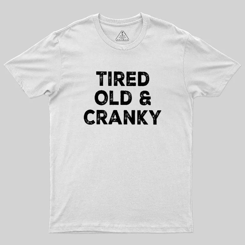 Tired Old And Cranky Geek T-Shirt - Image 11