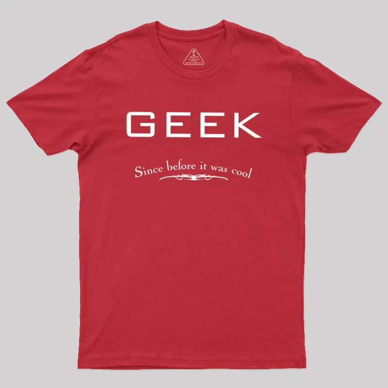 Geek Since Before It Was Cool Geek T-Shirt - Image 5