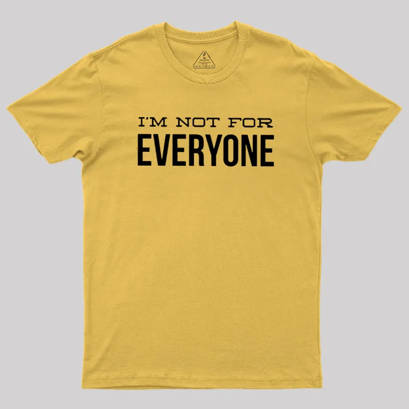 I'm Not For Everyone Geek T-Shirt - Image 6