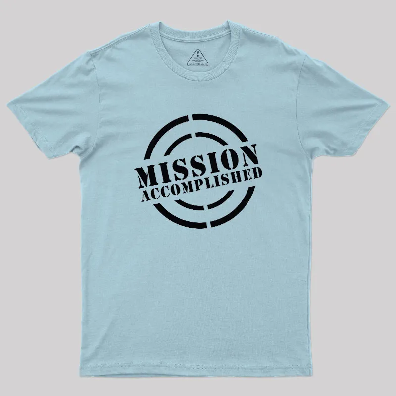 Mission Accomplished Geek T-Shirt - Image 10