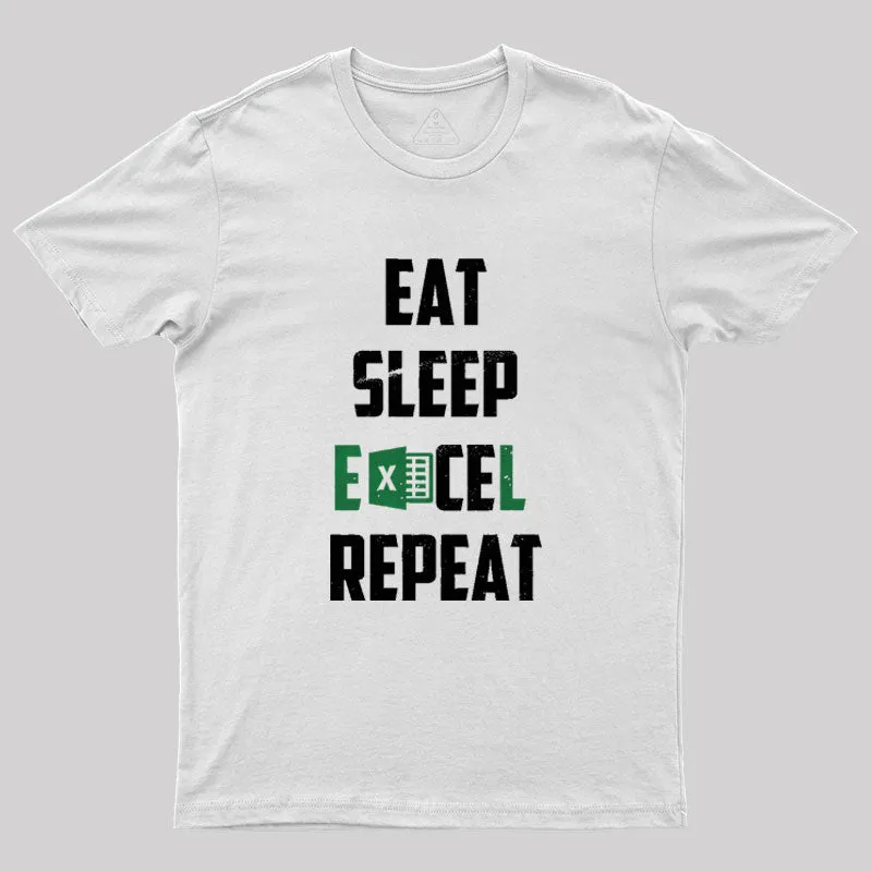 Eat Sleep Excel Repeat Geek T-Shirt - Image 8