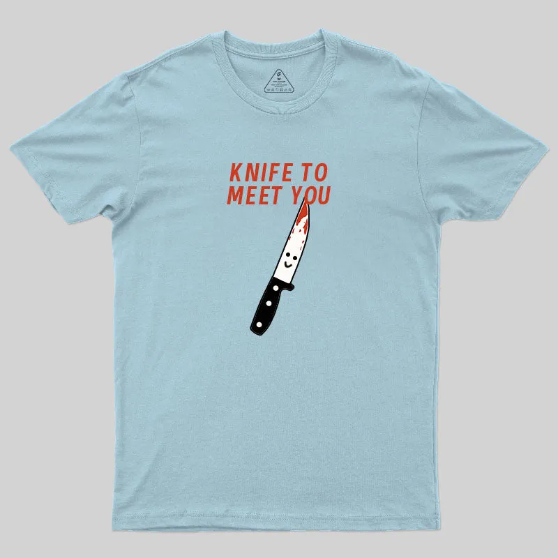 Knife To Meet You T-Shirt - Image 7