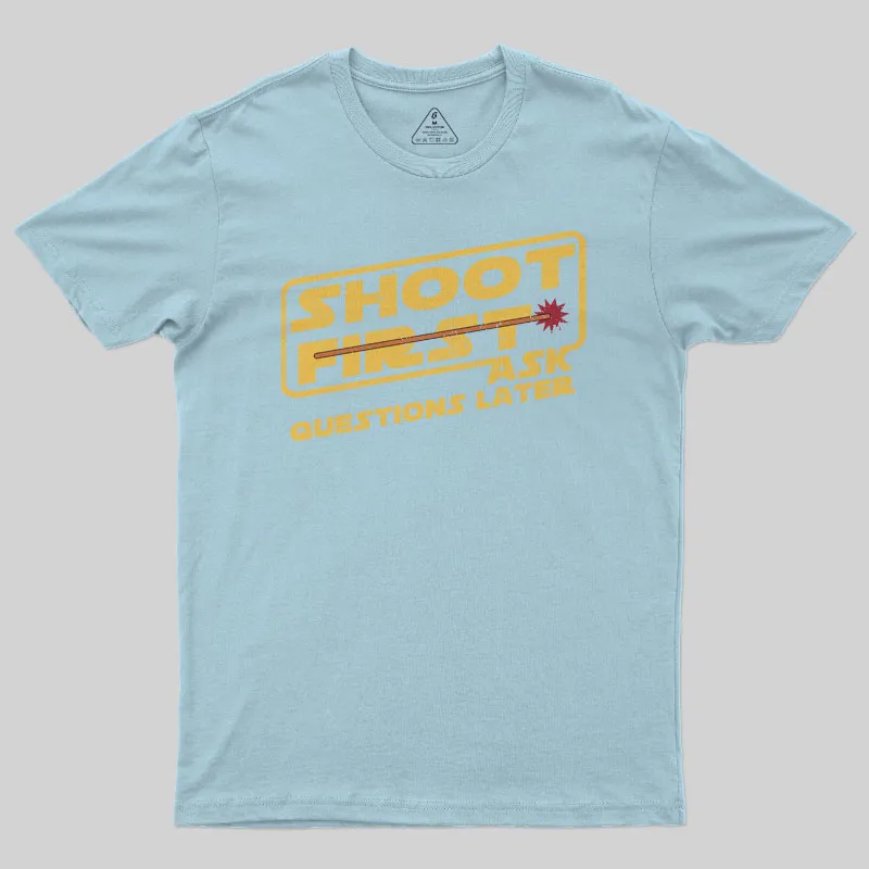 Shoot First, Ask Question Later T-Shirt - Image 8