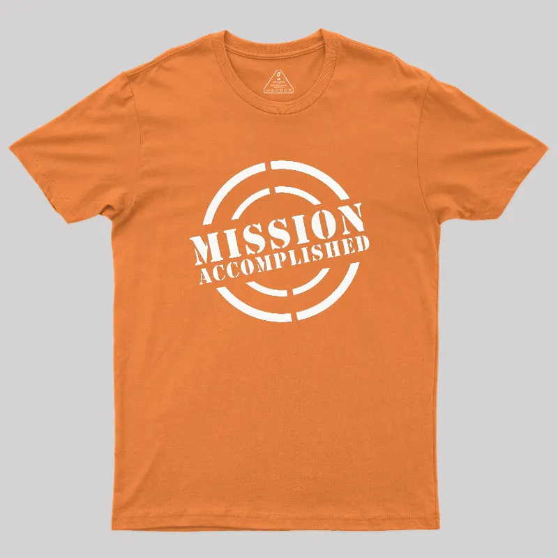 Mission Accomplished Geek T-Shirt - Image 7