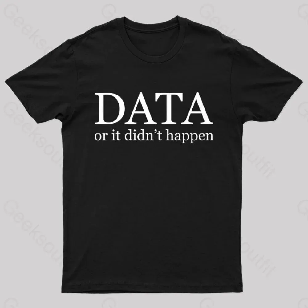 Data or It Didn't Happen T-Shirt - Image 2