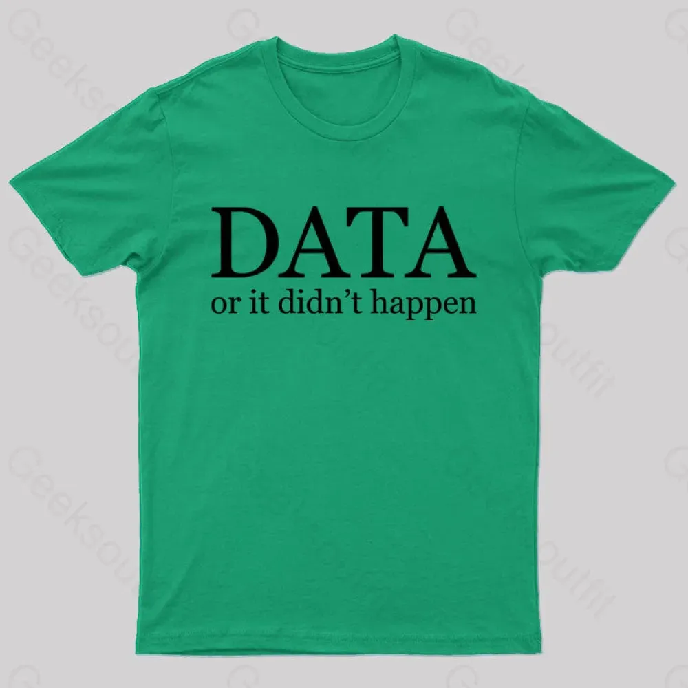 Data or It Didn't Happen T-Shirt - Image 8
