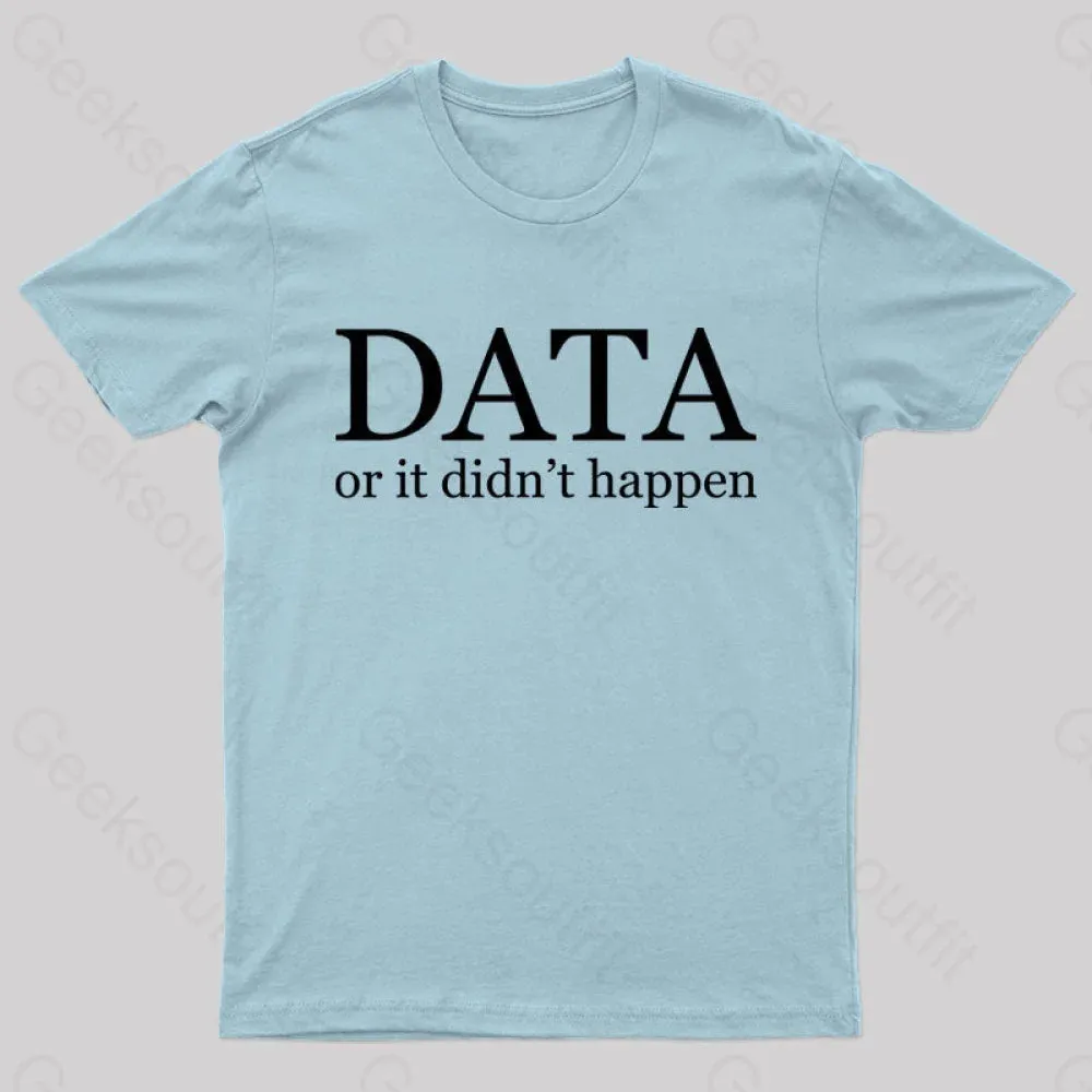 Data or It Didn't Happen T-Shirt - Image 9